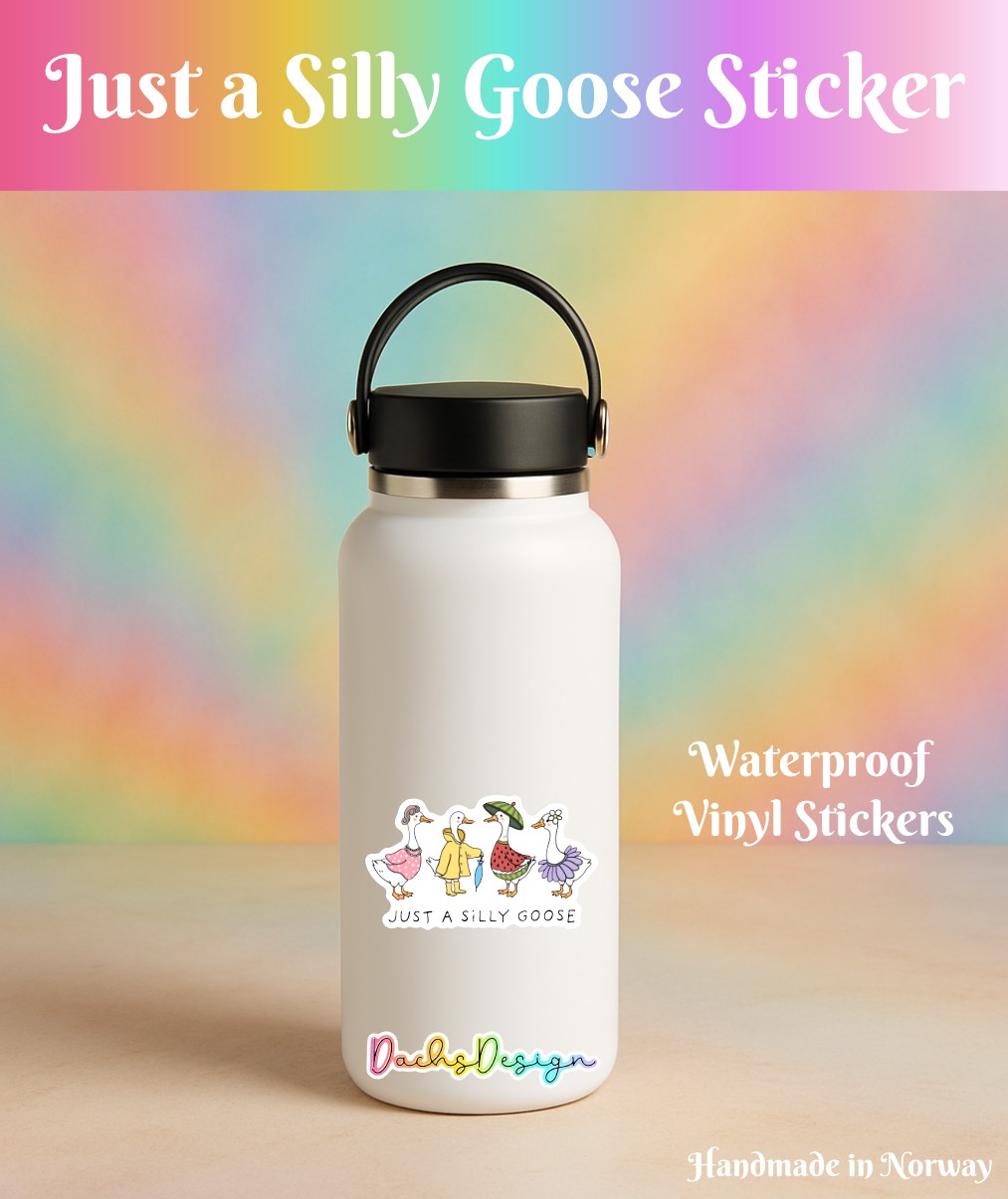 Just a Silly Goose Waterproof Vinyl Sticker