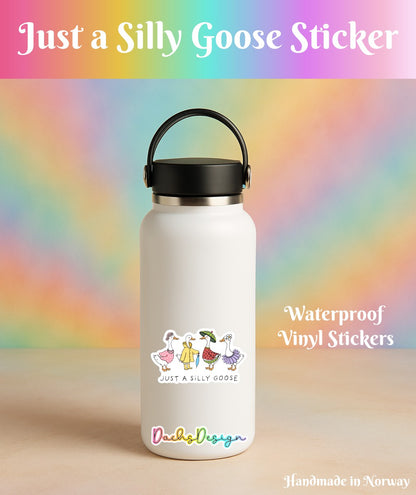 Just a Silly Goose Waterproof Vinyl Sticker