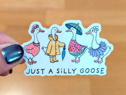 Just a Silly Goose Waterproof Vinyl Sticker