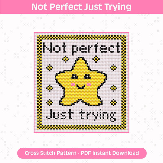 Not Perfect Just Trying Cross Stitch Pattern: 14 Count Aida PDF